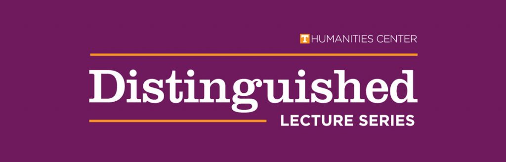 Humanities Center Distinguished Lecture Series