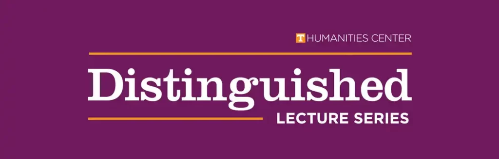 Humanities Center Distinguished Lecture Series Banner