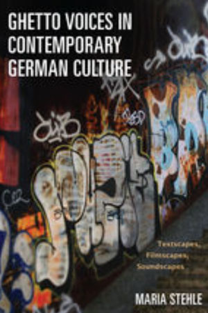 Ghetto Voices in Contemporary German Culture: Textscapes, Filmscapes, Soundscapes