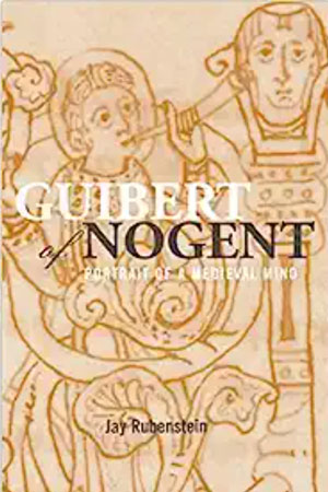 Guibert of Nogent: Portrait of a Medieval Mind