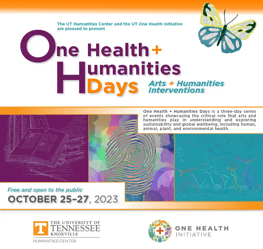 A square image has white panels at top and bottom with a purple-patterned-and-teal center image. The top section reads "One Health + Humanities Days" and has a yellow and teal butterfly in the upper right corner. At the bottom are the logos of the UT Humanities Center and the UT One Health Initiative.A square image has white panels at top and bottom with a purple-patterned-and-teal center image. The top section reads "One Health + Humanities Days" and has a yellow and teal butterfly in the upper right corner. At the bottom are the logos of the UT Humanities Center and the UT One Health Initiative.